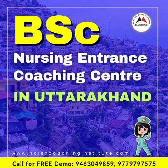 BSc Nursing Entrance Coaching Centre in Uttarakhand