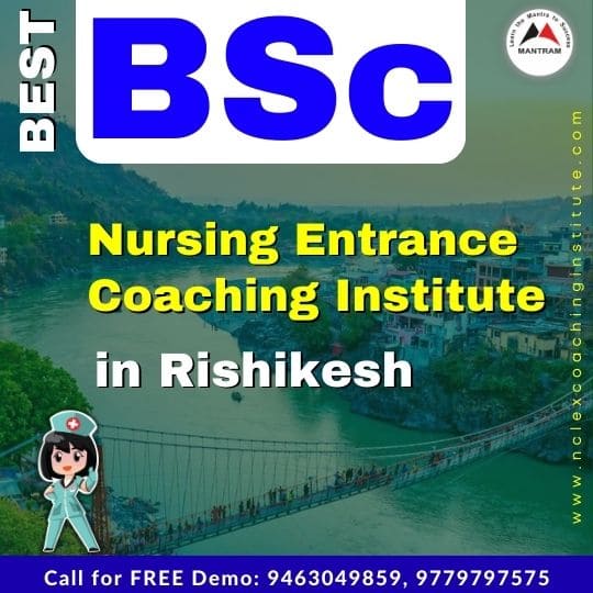 Best BSc Nursing Entrance Coaching Institute in Rishikesh