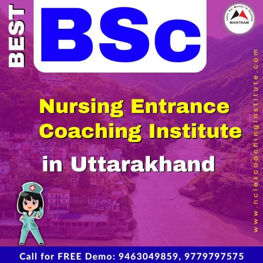 Best BSc Nursing Entrance Coaching Institute in Uttarakhand